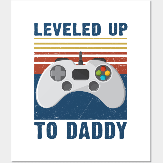 Leveled up to daddy funny daddy gaming Wall Art by Sauconmua Conlaigi99